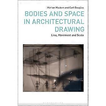 Bodies and Space in Architectural Drawing Line Movement and Scale