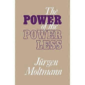The Power Of The Powerless - Jurgen Moltmann - Paperback - en Book
