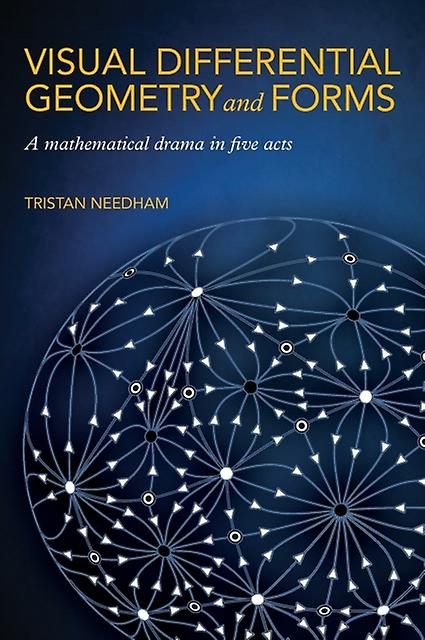 Visual Differential Geometry And Forms by Tristan Needham Paperback Book