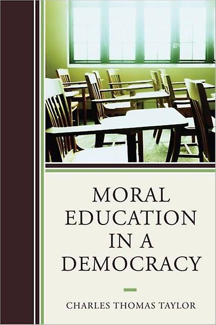 Moral Education In A Democracy by Charles Thomas Taylor Paperback Book