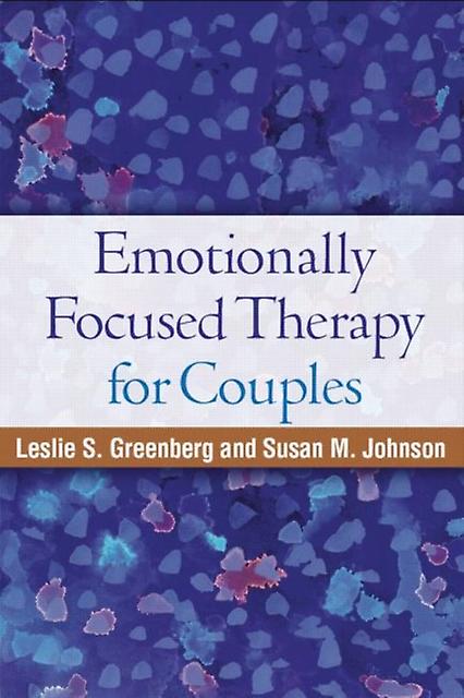 Emotionally Focused Therapy For Couples - Johnson, Susan M