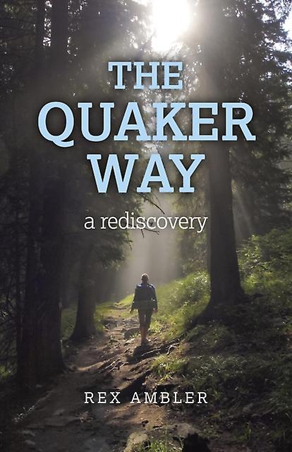 Quaker Way The A Rediscovery by Rex Ambler Paperback Book