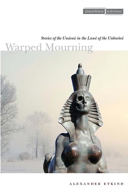 Warped Mourning by Alexander Etkind Paperback Book