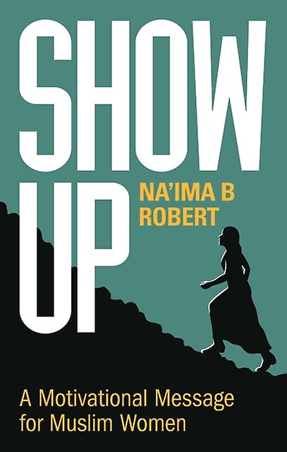 Show Up by Naima B. Robert Paperback Book