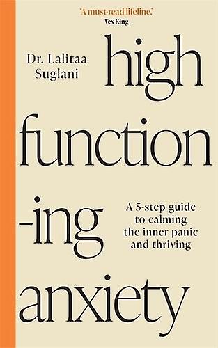 Highfunctioning Anxiety by Dr Lalitaa Suglani Paperback