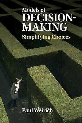 Models of DecisionMaking' Simplifying Choices