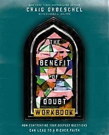 The Benefit Of Doubt Workbook by Craig Groeschel Paperback