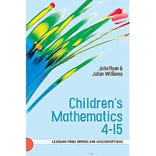 Childrens Mathematics 4-15: Learning from Errors and Misconceptions