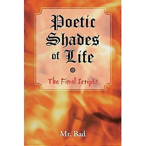 Poetic Shades of Life: the Final Scripts