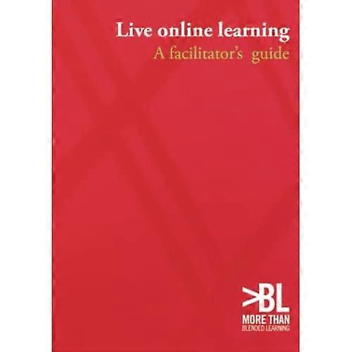 Live Online Learning: a Facilitator's Guide