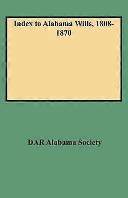 Index to Alabama Wills 18081870