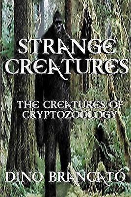 Strange Creatures (the Creatures of Cryptozoology)