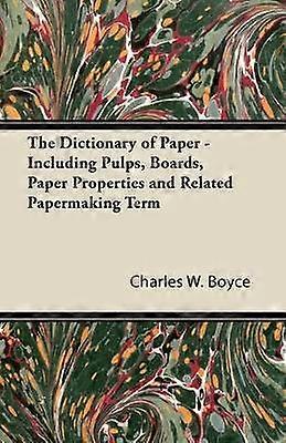 The Dictionary of Paper  Including Pulps Boards Paper Properties and Related Papermaking Term