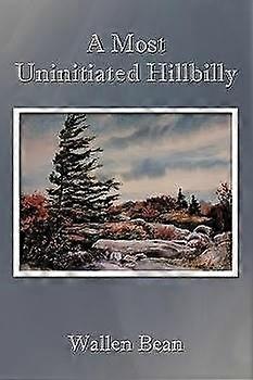 A Most Uninitiated Hillbilly