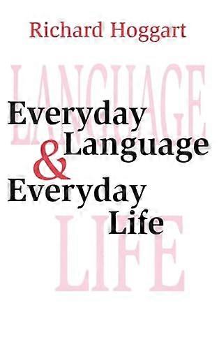 Everyday Language and Everyday Life