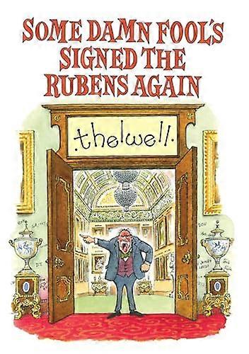 Some Damn Fools Signed the Rubens Again