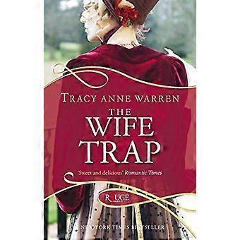 Wife Trap A Rouge Regency Romance - Tracy Anne Warren