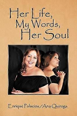 Her Life My words Her Soul