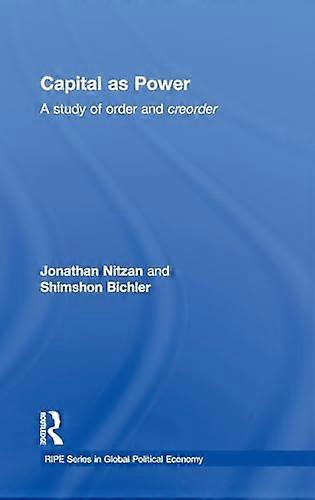 Capital as Power: A Study of Order and Creorder