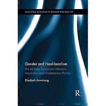 Gender and Neoliberalism The All India Democratic Womens Association and Globalization Politics