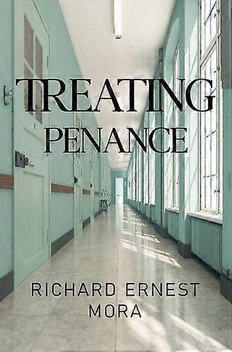 Treating Penance - Richard Ernest Mora