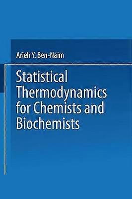 Statistical Thermodynamics for Chemists and Biochemists