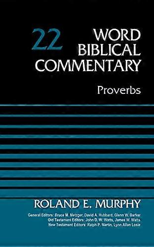 Proverbs: Volume 22 (Word Biblical Commentary)