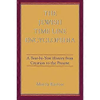 Jewish Time Line Encyclopedia: Eine Jahresgeschichte von der Schöpfung bis zur Gegenwart