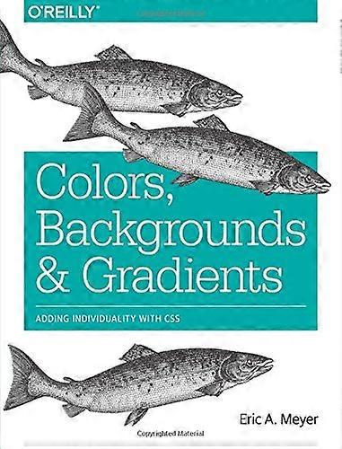 Colors, Backgrounds, and Gradients: Adding Individuality with CSS