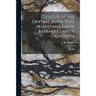 Geology of the central santa ynez mountains, santa barbara county, california no. 186