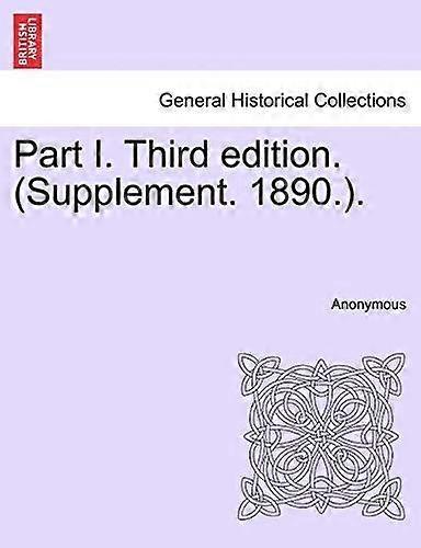 Part i. third edition. supplement. 1890..