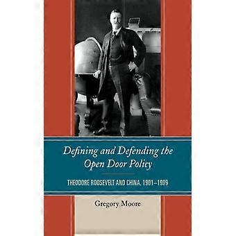 Definindo e defendendo a política de portas abertas: Theodore Roosevelt e a China em 1901 - Gregory Moore - Capa dura - Livro em inglês - História