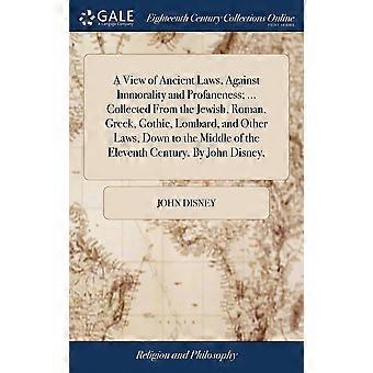 A View Of Ancient Laws Against Immorality And Profaneness. Collected From T - John Disney - Hardcover - en Book