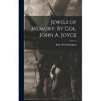 Jewels Of Memory. By Col. John A. Joyce - John Alexander Joyce - Hardcover - English Book - History