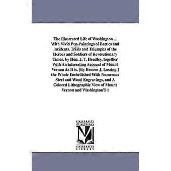 The Illustrated Life Of Washington. With Vivid Pen-paintings Of Battles And In - Joel Tyler Headley - Paperback - English Book - History