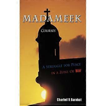 Madameek Courses A Struggle For Peace In A Zone Of War - Charbel R Barakat - Paperback - English Book - History