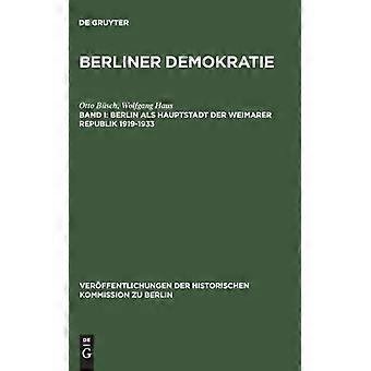 Berliner Demokratie Band I Berlin Als Hauptstadt Der Weimarer Republik 191 - Otto Bsch - Hardcover - German Book - History
