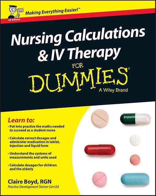 Nursing Calculations And Iv Therapy For Dummies Uk Edition by Boyd & Claire Practice Development Trainer & North Bristol NHS Trust Paperback