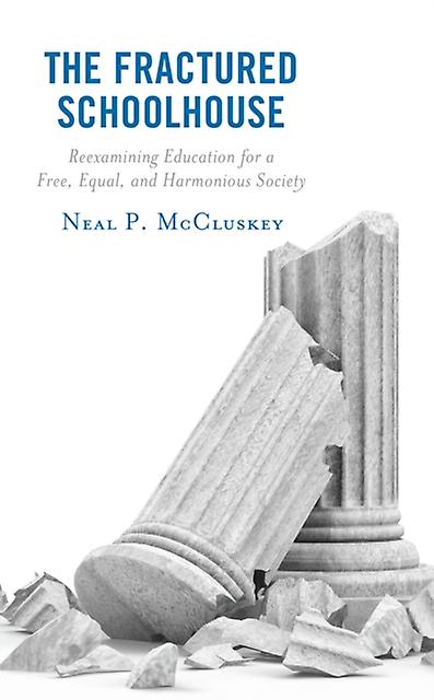 The Fractured Schoolhouse by Neal P. McCluskey Paperback