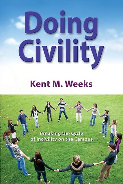 Doing Civility by Kent M. Weeks Paperback