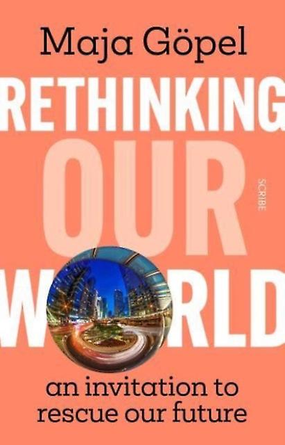 Rethinking Our World - Maja Goepel - Paperback - English Book - Development studies
