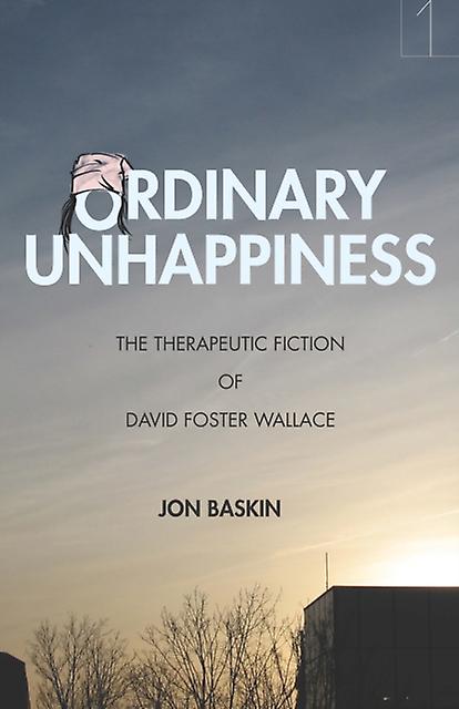 Ordinary Unhappiness by Jon Baskin Hardback Book
