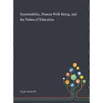 Sustainability Human Well-being And The Future Of Education - Justin W Cook