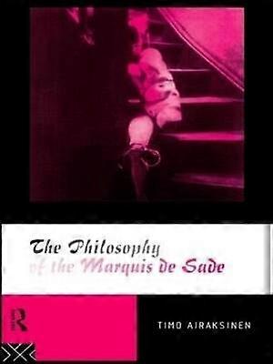 The Philosophy of the Marquis de Sade