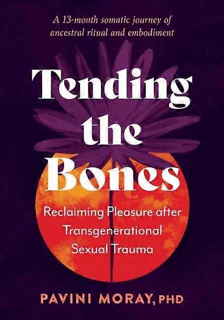 Tending The Bones by Pavini Moray Paperback