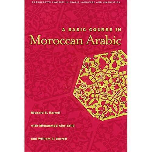 A Basic Course in Moroccan Arabic with MP3 Files (Georgetown Classics in Arabic Language & Linguistics)