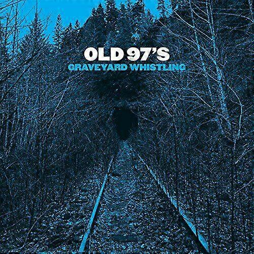 Old 97s Graveyard Whistling CD