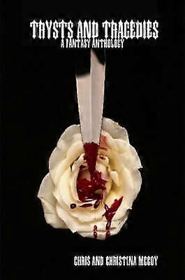 Trysts and Tragedies A Fantasy Anthology
