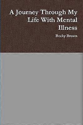 A Journey Through My Life With Mental Illness