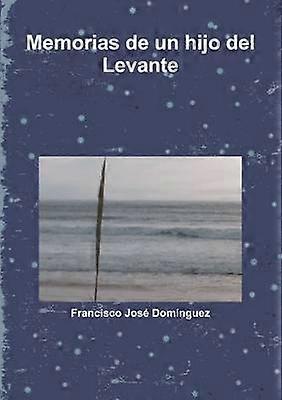 Memorias de un hijo del Levante
